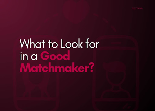 Essential Qualities to Look for in a Good Matchmaker